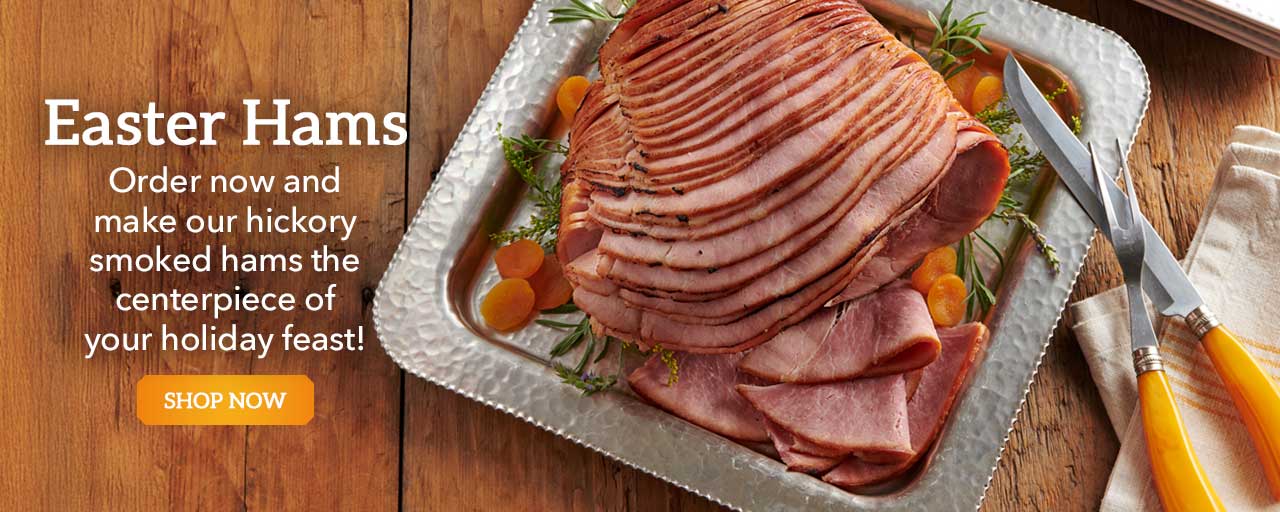 Easter Hams- A feast worth celebrating – our rich, hickory smoked hams are the star of any holiday table!