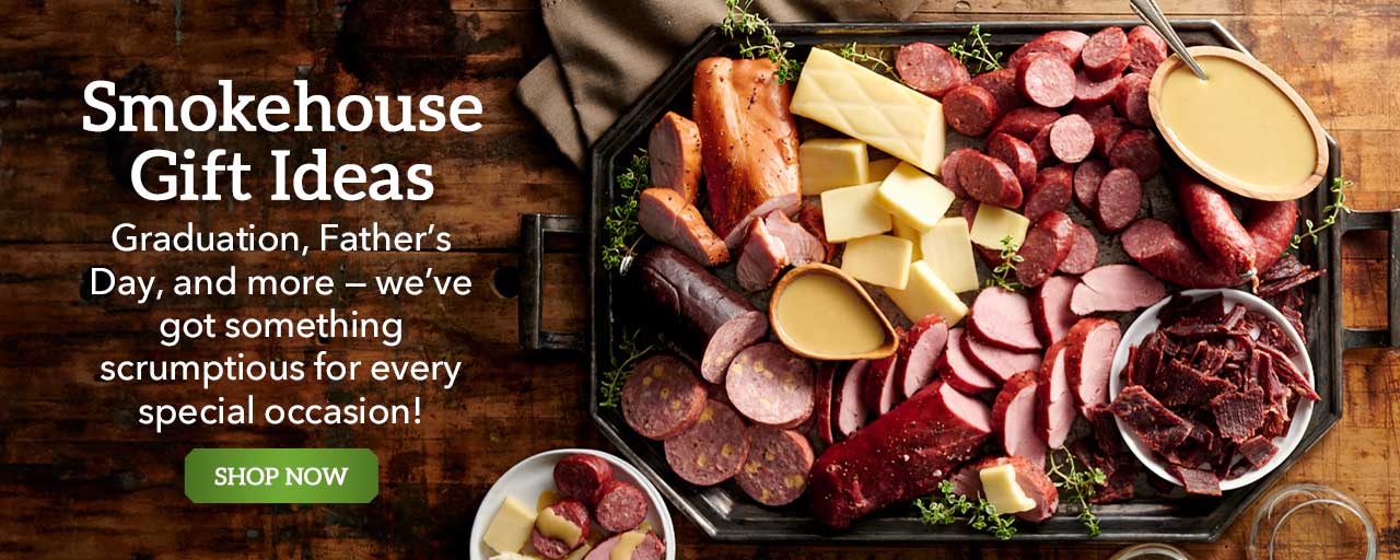 Smokehouse Gift Ideas - Graduation, Father’s Day, and more — we’ve got something scrumptious for every special occasion!