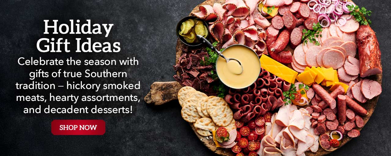 Holiday & Gift Ideas - Give the gift of delicious tradition this season with expertly smoked meats, hearty assortments, and classic Southern desserts!