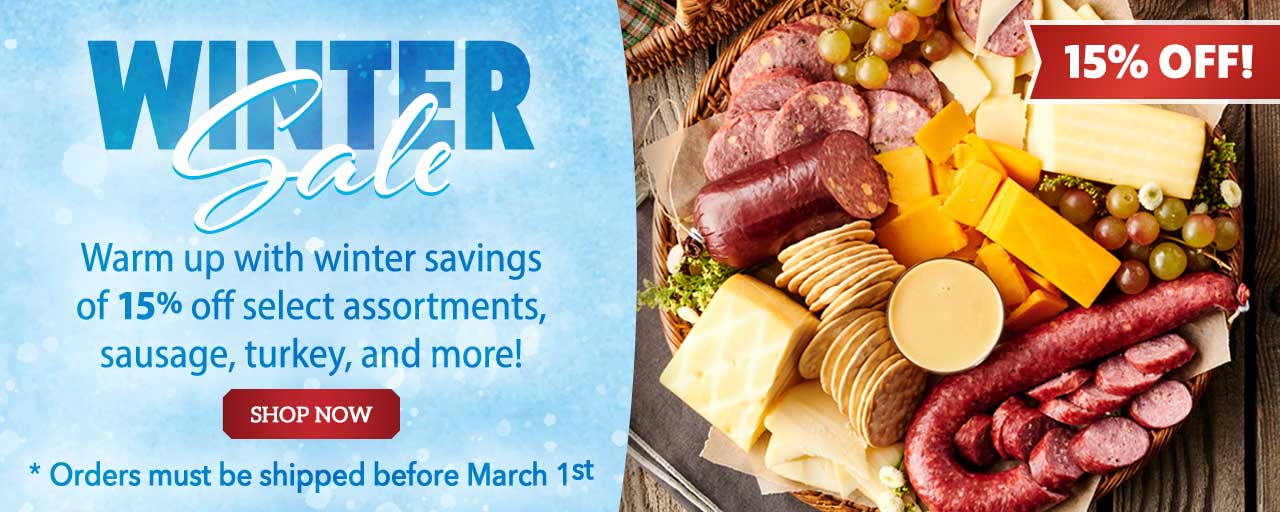 Winter Sale - Warm up with winter savings of 15% off select assortments, sausage, turkey, and more!