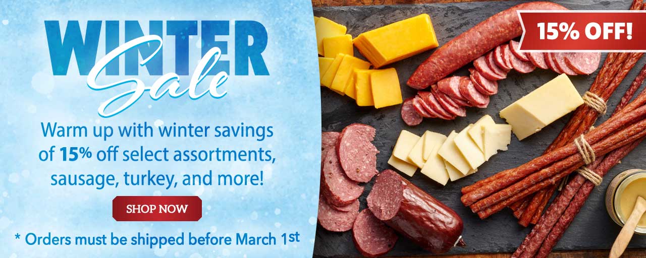 Winter Sale - Warm up with winter savings of 15% off select assortments, sausage, turkey, and more!