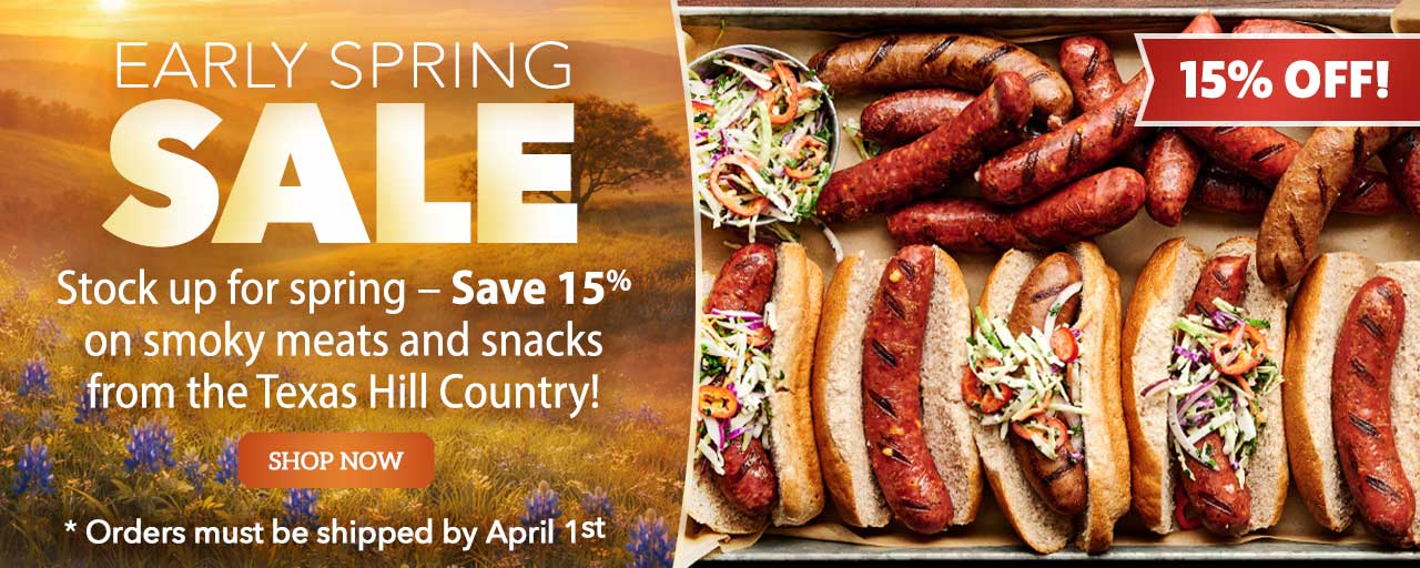 Early Spring Sale - Stock up for spring – Save 15% on smoky meats and snacks from the Texas Hill Country!