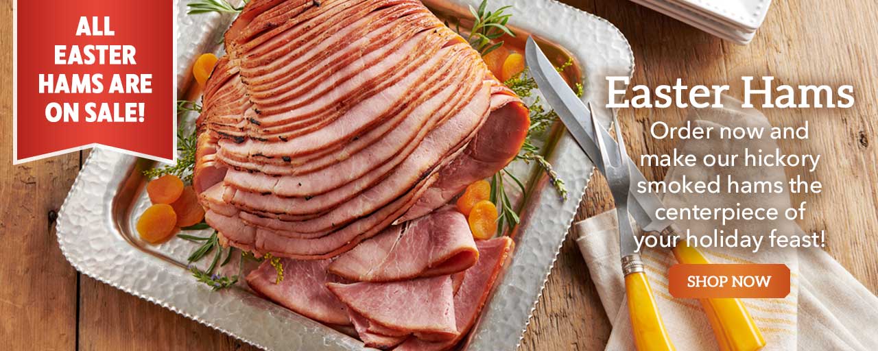 Easter Hams - Order now and make our hickory smoked hams the centerpiece of your holiday feast!