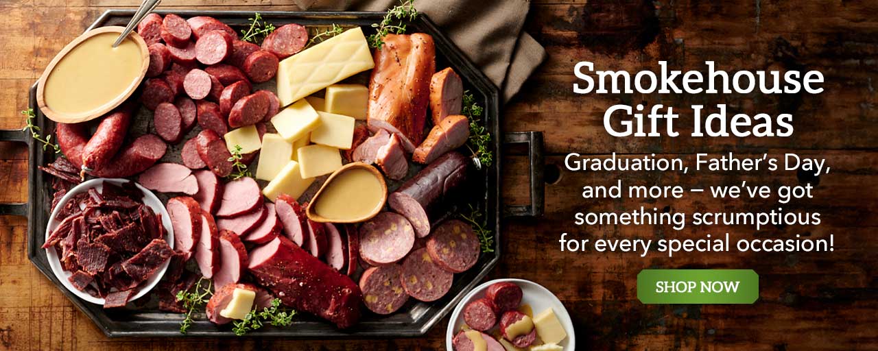 Smokehouse Gift Ideas - Graduation, Father’s Day, and more − we’ve got something scrumptious for every special occasion! - Shop Now